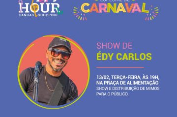 Happy Hour Especial de Carnaval no dia 13.02.24 no Canoas Shopping
