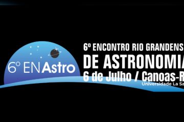 VI Encontro Riograndense de Astronomia no dia 06.07.24 em Canoas